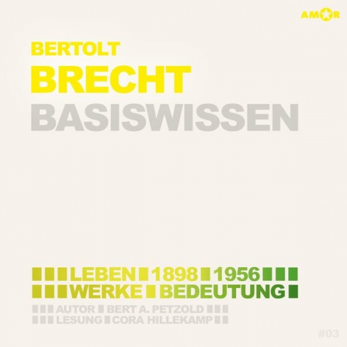 Bert Alexander Petzold - Bertolt Brecht (1898-1956) - Leben, Werk, Bedeutung - Basiswissen