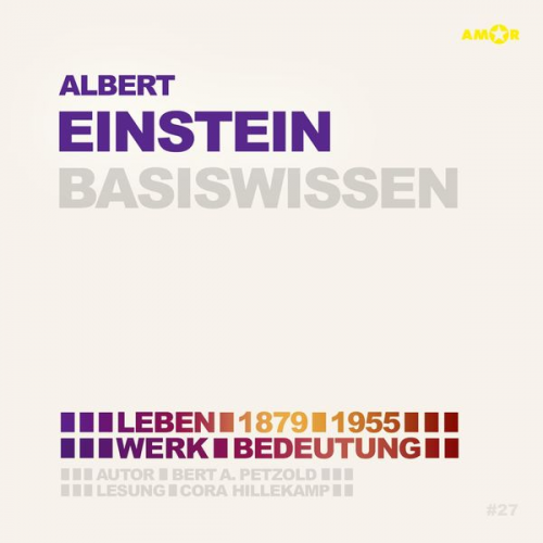 Bert Alexander Petzold - Albert Einstein (1879-1955) - Leben, Werk, Bedeutung - Basiswissen