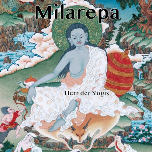 Tsang Nyön Heruka - Milarepa - Herr der Yogis