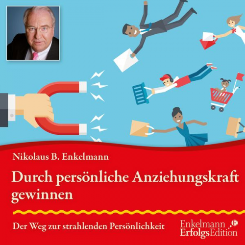 Nikolaus B. Enkelmann - Durch persönliche Anziehungskraft gewinnen