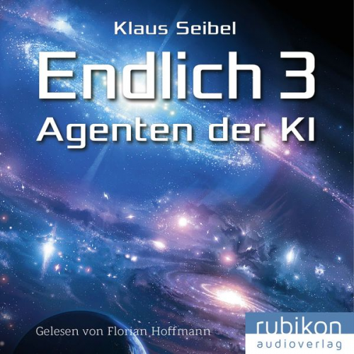 Klaus Seibel - Endlich 3 - Agenten der KI