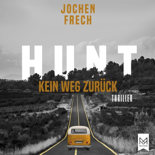 Jochen Frech - HUNT – Kein Weg zurück