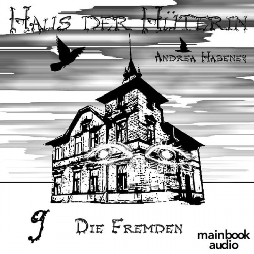 Andrea Habeney - Haus der Hüterin: Band 9 - Die Fremden