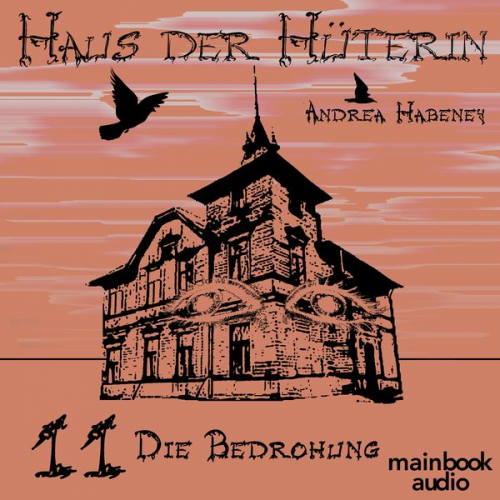 Andrea Habeney - Haus der Hüterin: Band 11 - Die Bedrohung