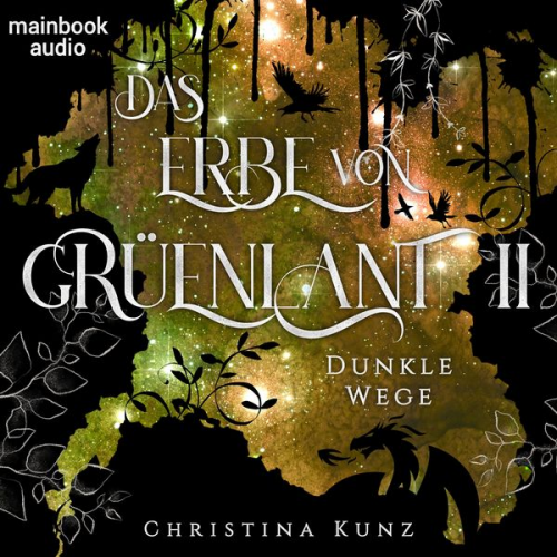 Christina Kunz - Das Erbe von Grüenlant. Band 2: Dunkle Wege