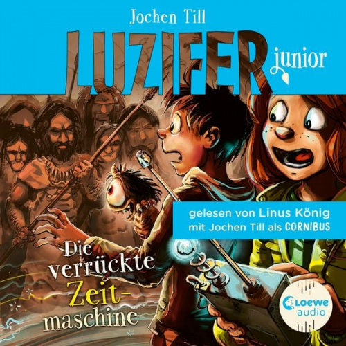 Jochen Till - Luzifer junior (Band 10) - Die verrückte Zeitmaschine