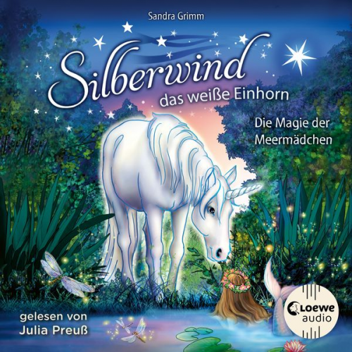 Sandra Grimm - Silberwind, das weiße Einhorn (Band 10) - Die Magie der Meermädchen