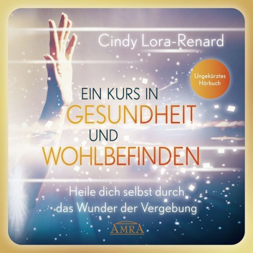 Cindy Lora-Renard - Ein Kurs in Gesundheit und Wohlbefinden (Ungekürzte Lesung)