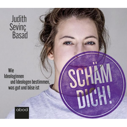 Judith Sevinç Basad - Schäm dich!