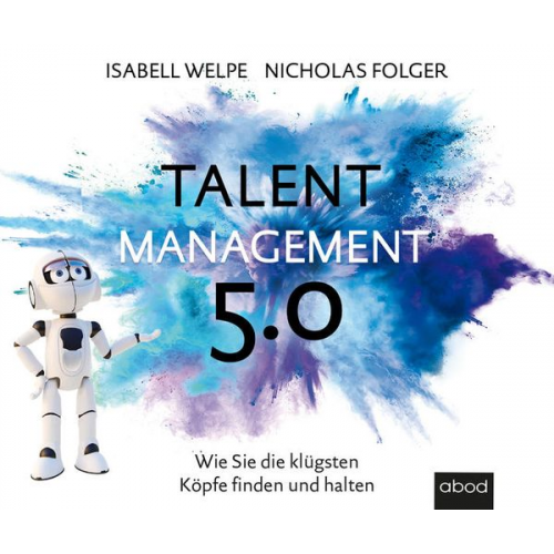 Isabell Welpe Nicolas Folger - Talentmanagement 5.0