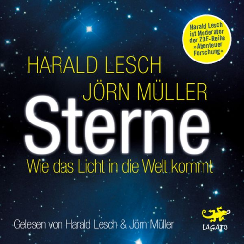 Harald Lesch Jörn Müller - Sterne: Wie das Licht in die Welt kommt