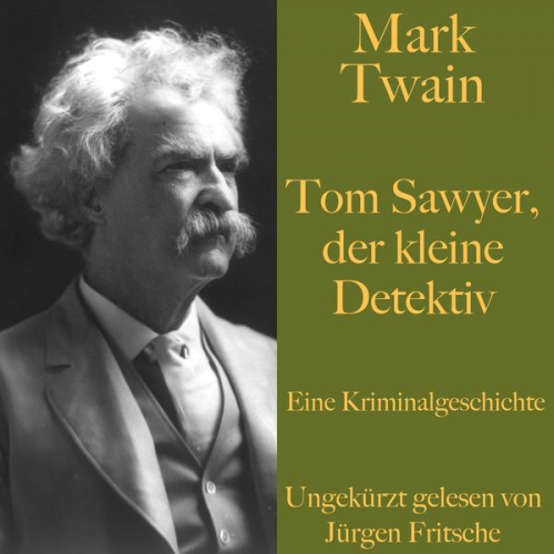 Mark Twain - Mark Twain: Tom Sawyer, der kleine Detektiv