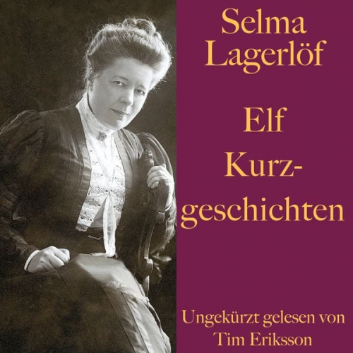Selma Lagerlöf - Selma Lagerlöf: Elf Kurzgeschichten