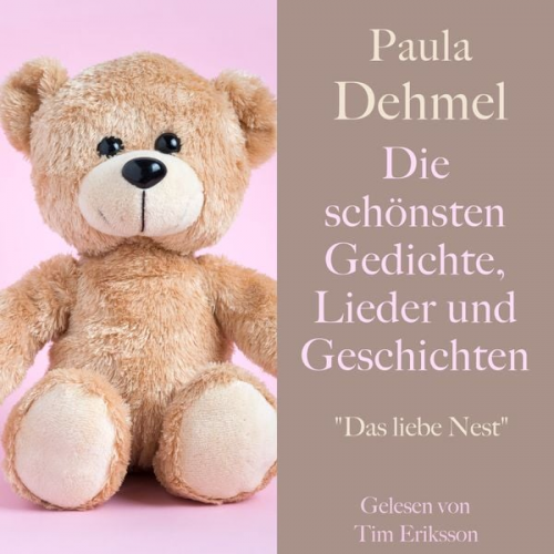 Paula Dehmel - Paula Dehmel: Die schönsten Gedichte, Lieder und Geschichten für Kinder