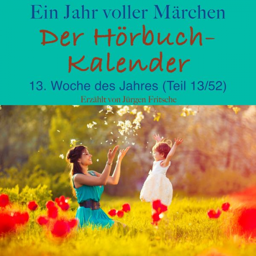 Hans Christian Andersen Brothers Grimm - Ein Jahr voller Märchen: Der Hörbuch-Kalender