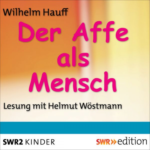 Wilhelm Hauff - Der Affe als Mensch
