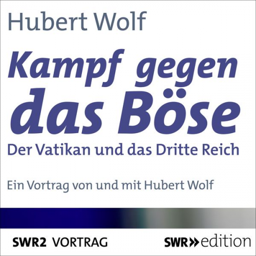 Hubert Wolf - Kampf gegen das Böse