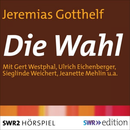 Jeremias Gotthelf - Die Wahl