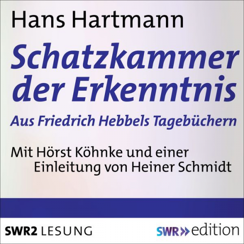 Hans Hartmann - Schatzkammer der Erkenntnis - aus Friedrich Hebbels Tagebücher