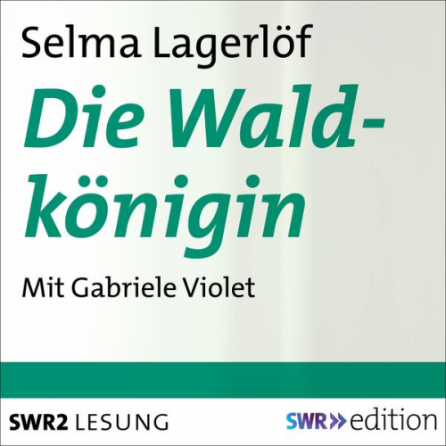 Selma Lagerlöf - Die Waldkönigin