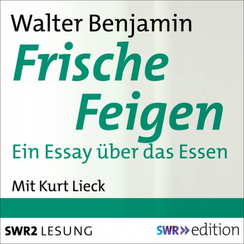 Walter Benjamin - Frische Feigen