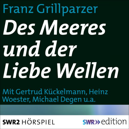 Franz Grillparzer - Des Meeres und der Liebe Wellen