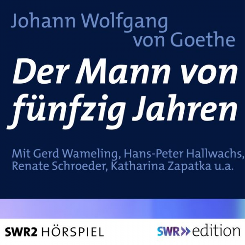 Johann Wolfgang von Goethe - Der Mann von fünfzig Jahren