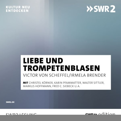 Victor Scheffel Irmela Brender - Von Liebe und Trompeteblasen
