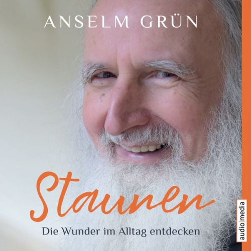 Anselm Grün - Staunen – Die Wunder im Alltag entdecken