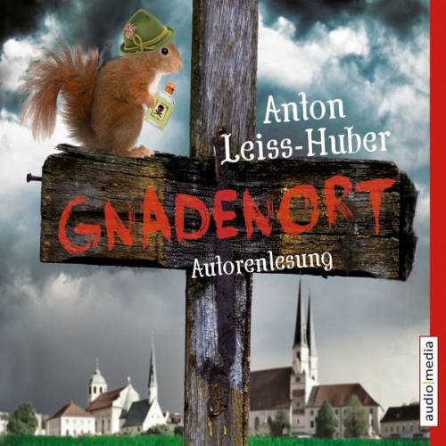 Anton Leiss-Huber - Gnadenort