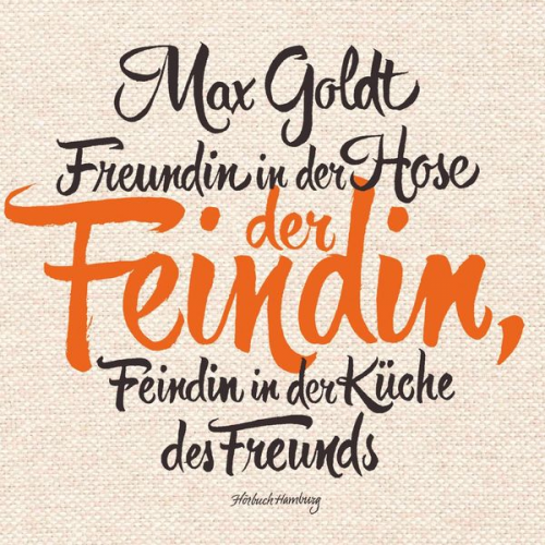 Max Goldt - Freundin in der Hose der Feindin, Feindin in der Küche des Freunds