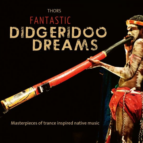 Fantastic Didgeridoo Dreams