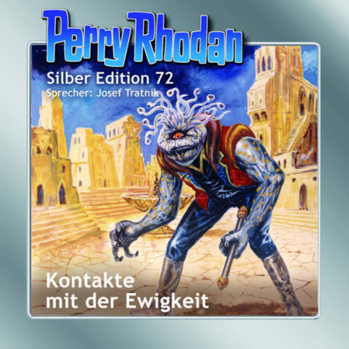 H. G. Ewers - Perry Rhodan Silber Edition 72: Kontakte mit der Ewigkeit