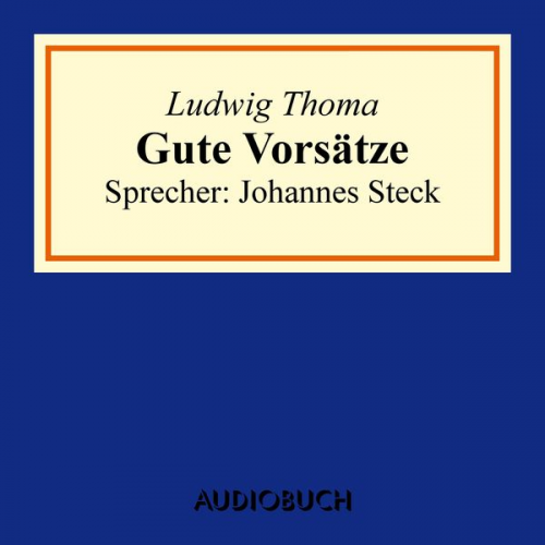 Ludwig Thoma - Gute Vorsätze