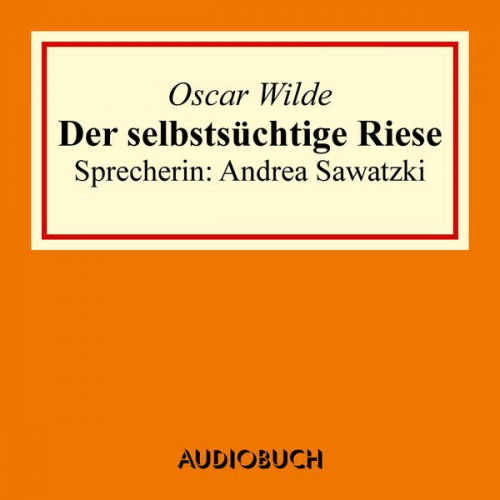 Oscar Wilde - Der selbstsüchtige Riese