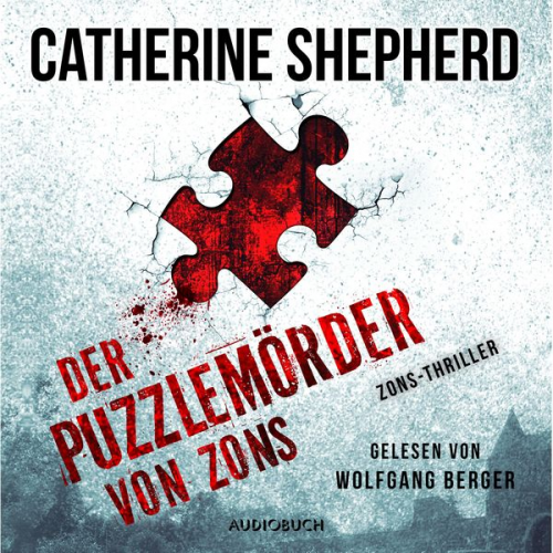 Catherine Shepherd - Der Puzzlemörder von Zons (Zons-Thriller 1)