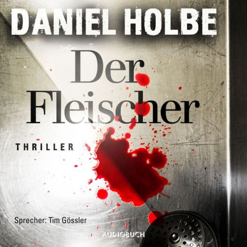 Daniel Holbe - Der Fleischer (ungekürzt)