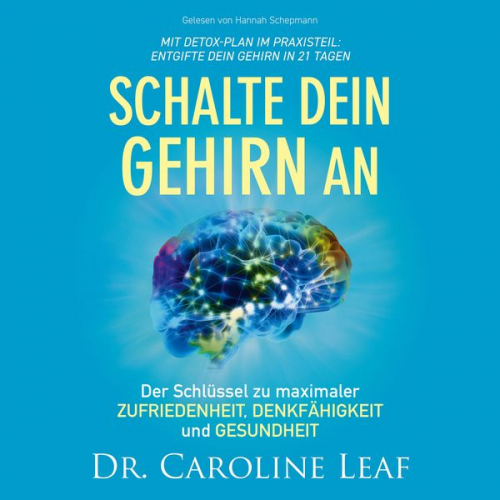 Caroline Leaf - Schalte dein Gehirn an