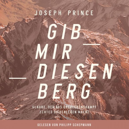 Joseph Prince - Gib mir diesen Berg