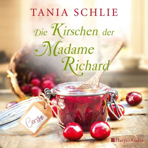 Tania Schlie - Die Kirschen der Madame Richard (ungekürzt)