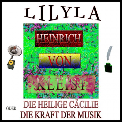 Heinrich Kleist - Die heilige Cäcilie oder die Macht der Musik