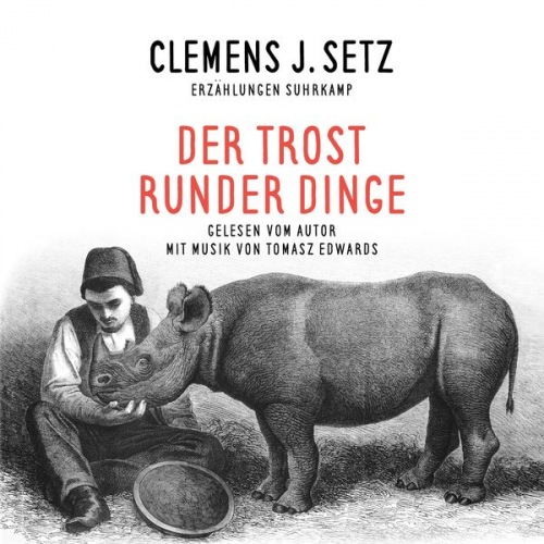 Clemens J. Setz - Der Trost runder Dinge