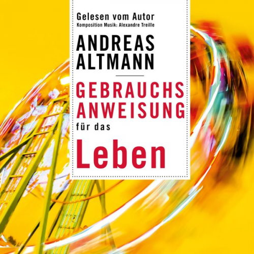 Andreas Altmann - Gebrauchsanweisung für das Leben