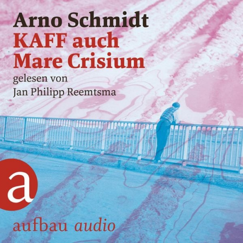 Arno Schmidt - KAFF auch Mare Crisium