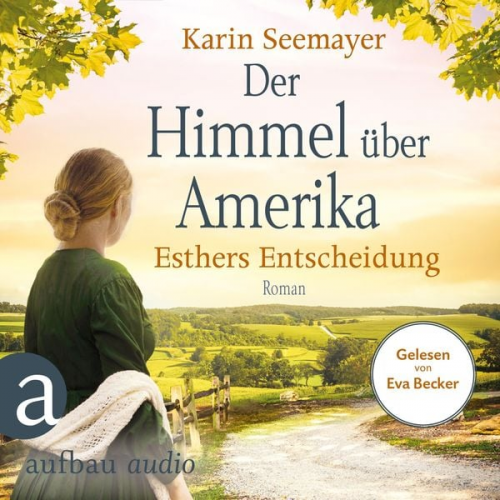 Karin Seemayer - Der Himmel über Amerika - Esthers Entscheidung