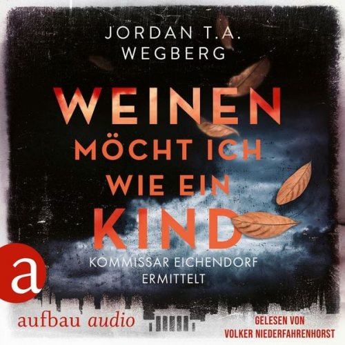 Jordan T.A. Wegberg - Weinen möcht ich wie ein Kind