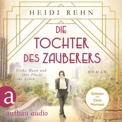 Heidi Rehn - Die Tochter des Zauberers - Erika Mann und ihre Flucht ins Leben