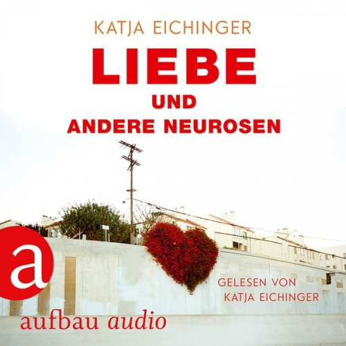 Katja Eichinger - Liebe und andere Neurosen