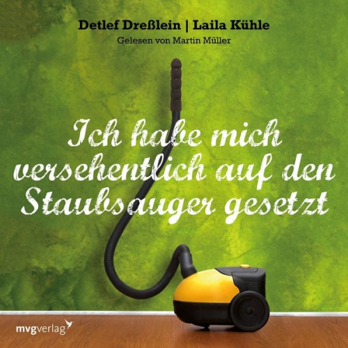 Laila Kühle Detlef Dresslein - Ich habe mich versehentlich auf den Staubsauger gesetzt