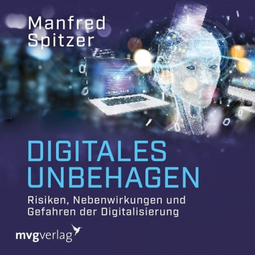 Manfred Spitzer - Digitales Unbehagen